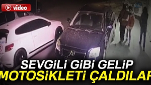 Sevgili gibi gelip motosikleti çalıp gittiler