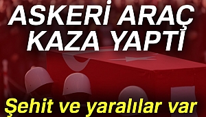 Hakkari'de askeri araç kaza yaptı: 1 şehit, 3 yaralı