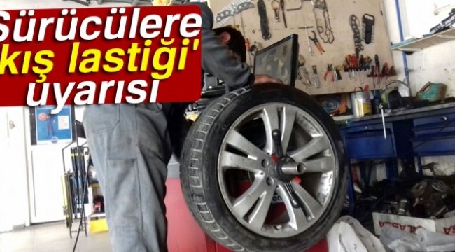 Sürücülere 'kış lastiği' uyarısı
