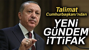 Talimat Cumhurbaşkanı'ndan, yeni gündem ittifak
