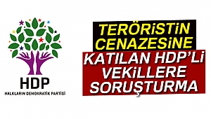 Terörist cenazesine katılan HDP milletvekillerine soruşturma