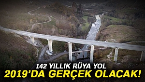 142 yıllık rüya yol 2019’da tamam