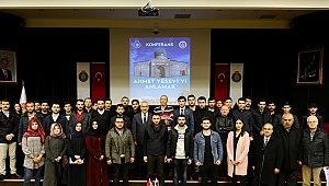 Ahmet Yesevi’yi Anlamak” Konulu Konferans