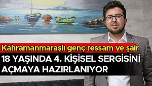 Kahramanmaraşlı genç ressam ve şair 18 yaşında 4. kişisel sergisini açmaya hazırlanıyor