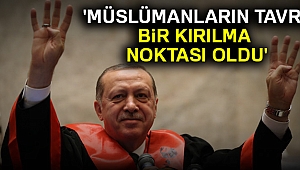 'Müslümanların tavrı bir kırılma noktası oldu'