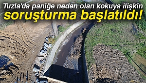 Tuzla'da paniğe neden olan kokuya ilişkin soruşturma başlatıldı
