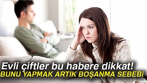 Yıllık izinde eşinden çok memleketinde vakit geçirmek boşanma sebebi...