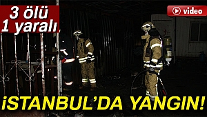 Beylikdüzü’nde konteynerde yangın: 3 ölü, 1 yaralı