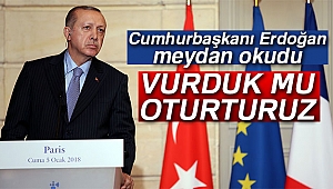 Cumhurbaşkanı Erdoğan: 'Vurduk mu oturturuz'