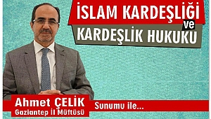 Gaziantep Müftüsü Ahmet Çelik sunumu ile İslam kardeşliği ve kardeşlik hukuku konferansına davetlisiniz .
