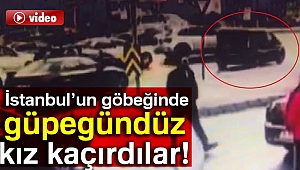 İstanbul’un göbeğinde güpegündüz kız kaçırdılar