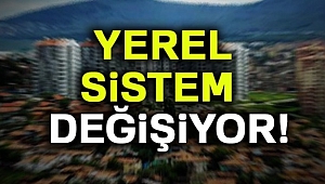 Yerel sistem de değişiyor