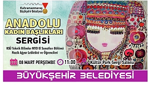 ANADOLU KADIN BAŞLIKLARI SERGİSİ
