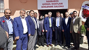 BARBAROS GÖNÜL DOSTLARI DİNLENME SALONU AÇILDI