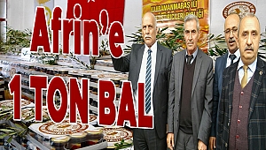KAHRAMANMARAŞ’TAN AFRİN’E 1 TON BAL