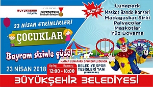 BÜYÜKŞEHİR’DEN ÇOCUKLARA ÖZEL 23 NİSAN