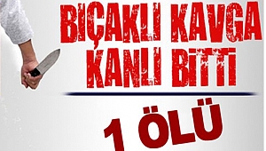 KAHRAMANMARAŞ’TA BIÇAKLI SALDIRI: 1 ÖLÜ 