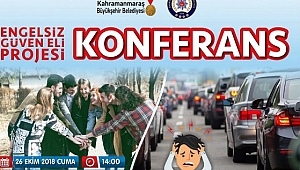 BÜYÜKŞEHİR’DEN ‘ENGELSİZ GÜVEN ELİ PROJESİ’ KONFERANSI