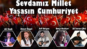 SEVDAMIZ MİLLET YAŞASIN CUMHURİYET KONSERİ