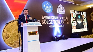 TARİHİ KENTLER BİRLİĞİ TOPLANTISI BAŞLADI
