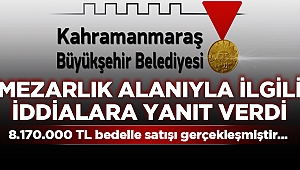 BÜYÜKŞEHİR BELEDİYESİ MEZARLIK ALANI İDDİALARINA YANIT VERDİ