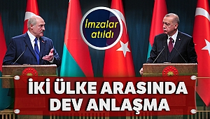 TÜRKİYE İLE BELARUS ARASINDA DEV ANLAŞMA