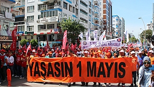 ANTALYA'DA 1 MAYIS EMEK VE DAYANIŞMA GÜNÜ 