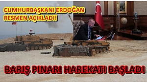 CUMHURBAŞKANI ERDOĞAN RESMEN AÇIKLADI! BARIŞ PINARI HAREKATI BAŞLADI