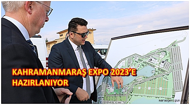 KAHRAMANMARAŞ EXPO 2023’E HAZIRLANIYOR