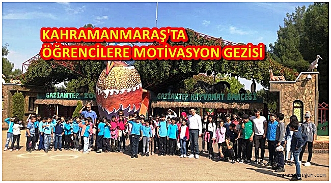 KAHRAMANMARAŞ'TA ÖĞRENCİLERE MOTİVASYON GEZİSİ