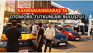 KAHRAMANMARAŞ'TA OTOMOBİL TUTKUNLARI BULUŞTU