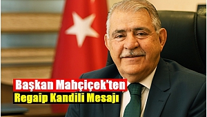 Başkan Mahçiçek’ten Regaip Kandili Mesajı