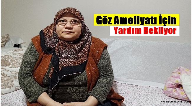 Göz Ameliyatı İçin Yardım Bekliyor