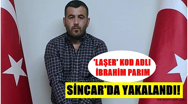 'Laşer' Kod adlı İbrahim Parım Sincar'da yakalandı!