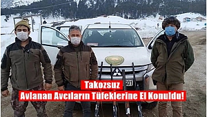 Takozsuz Avlanan Avcıların Tüfeklerine El Konuldu!