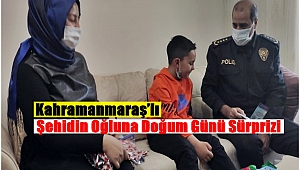 Kahramanmaraş'lı Şehidin Oğluna Doğum Günü Sürprizi