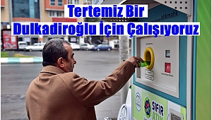 Tertemiz Bir Dulkadiroğlu İçin Çalışıyoruz