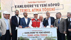 Kanlıdere’nin Yeni Köprüsü’nün Temeli Atıldı