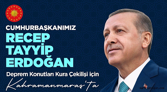 Cumhurbaşkanı Erdoğan, Asrın Felaketinin Yıl Dönümünde Kahramanmaraş’a Geliyor