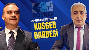 Depremzede işletmelere KOSGEB darbesi