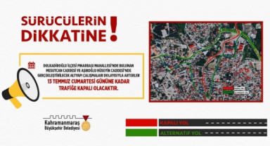 Dulkadiroğlu’nda O Arterler13 Temmuz’a Kadar Trafiğe Kapalı Olacak