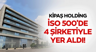 KİPAŞ, 4 Şirketiyle İSO 500’de