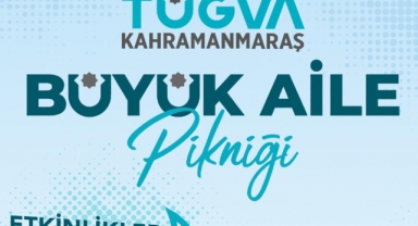 Onikişubat Belediyesi ve TÜGVA İşbirliğinde 'Büyük Aile Pikniği' Düzenlenecek