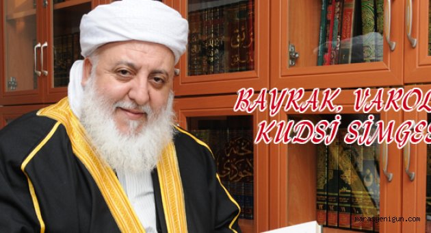 Bayrak, var olmanın kudsi simgesidir.