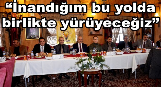 “İnandığım bu yolda Birlikte yürüyeceğiz”