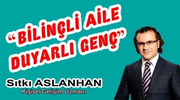 Kahramanmaraş’ta “Bilinçli Aile , Duyarlı Genç” Programı Yapılıyor