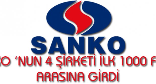 SANKO ‘NUN 4 ŞİRKETİ İLK 1000 FİRMA ARASINA GİRDİ