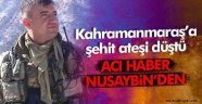 Yine Acı ! Kahramanmaraş’a Şehit Ateşi Düştü