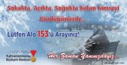 Yolda Zorda Darda Kalanların Büyükşehir Yanında