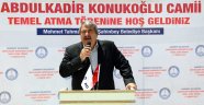 Abdulkadir Konukoğlu camii'nin temelia atıldı